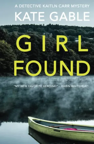 Girl Found: A Detective Kaitlyn Carr Mystery Hardcover  July 25, 2021